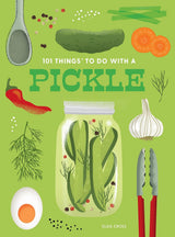 101 Things to Do with a Pickle Cookbook