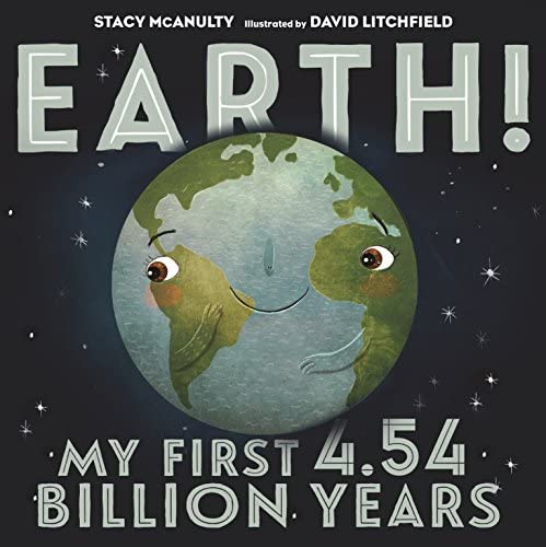 Earth! My First 4.54 Billion Years Book