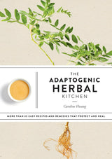 The Adaptogenic Herbal Kitchen Cookbook