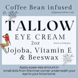 Coffee Bean Infused Tallow Eye Cream - 9 OZ