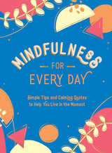 Mindfulness for Every Day: Simple Tips & Calming Quotes
