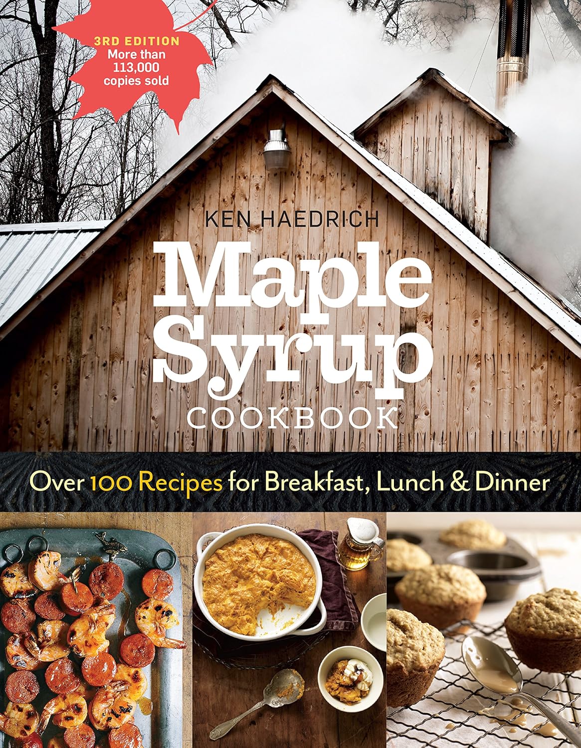 Maple Syrup Cookbook: Over 100 Recipes for Breakfast, Lunch & Dinner
