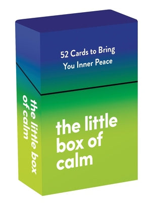 The Little Box of Calm : 52 Cards to Bring You Inner Peace