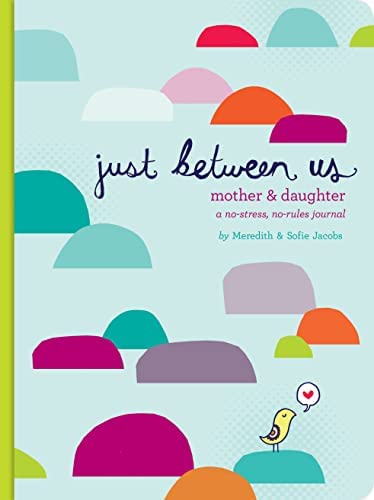 Just Between Us: Mother & Daughter Journal No Stress, No Rules