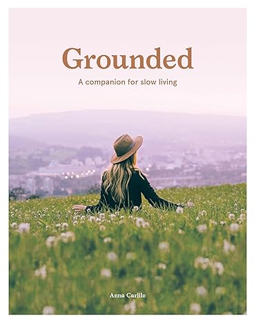 Grounded: Slow, Grow, Make, Do Book