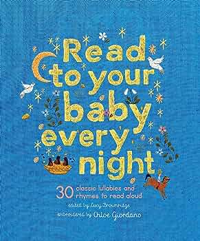 Read To Your Baby Every Night Book: 30 Classic Lullabies & Rhymes