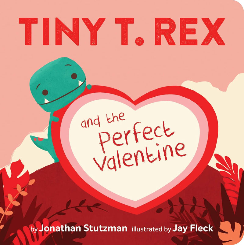 Tiny T. Rex & the Perfect Valentine Book