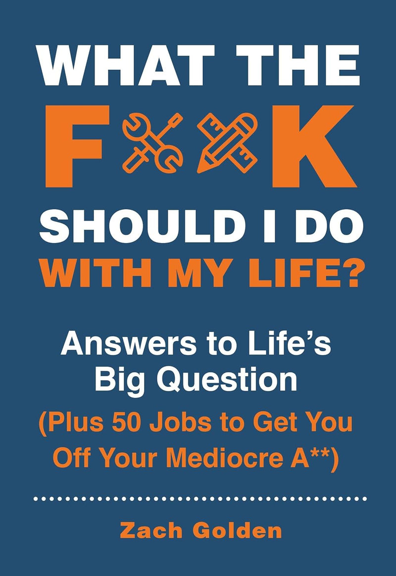 What The Fuck Should I Do With My Life? Book