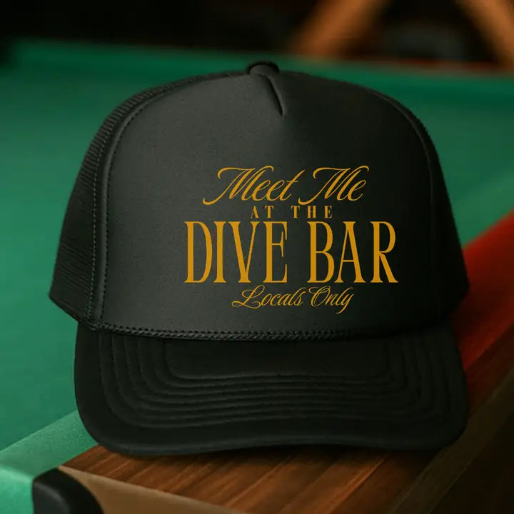 Meet Me At The Dive Bar Trucker Hat