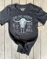Do No Harm, Take No Bull Tee Black