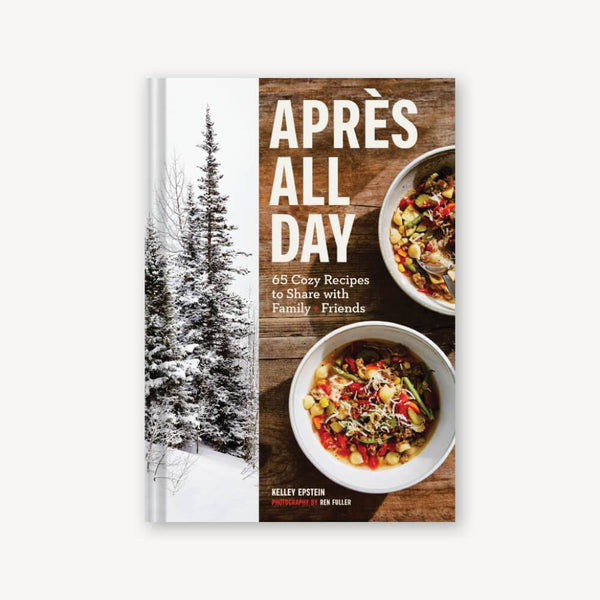 Après All Day: 65+ Cozy Recipes Book