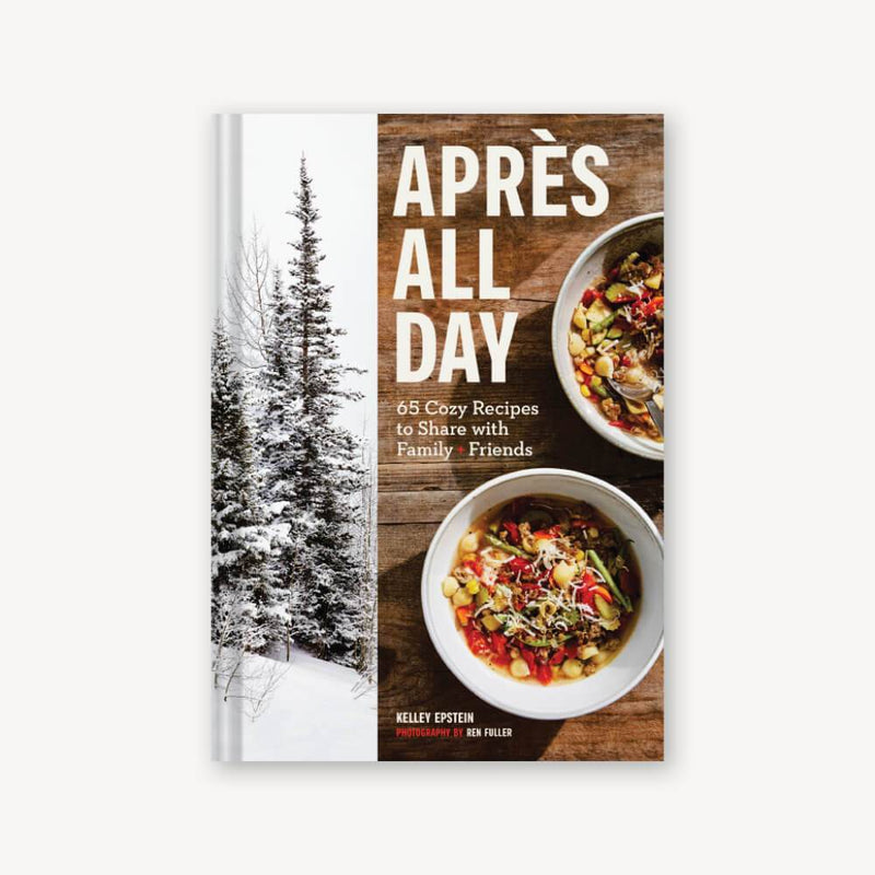 Après All Day: 65+ Cozy Recipes Book