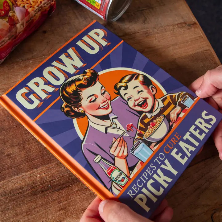Grow Up! A Picky Eaters Recipe Gift Book