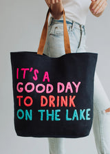 It's A Good Day To Drink On The Lake Tote