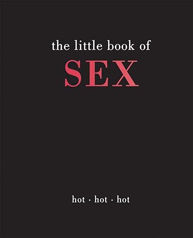 Little Book of Sex: Hot, Hot, Hot