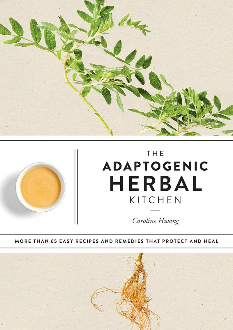 The Adaptogenic Herbal Kitchen Cookbook