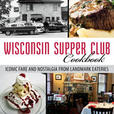 Wisconsin Supper Club Cookbook