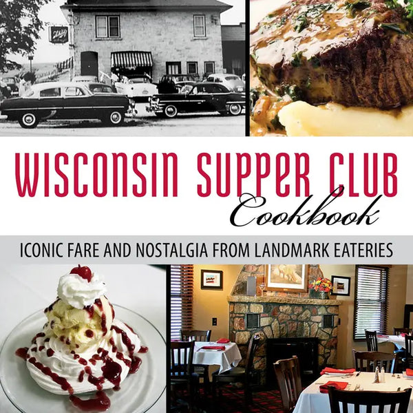 Wisconsin Supper Club Cookbook