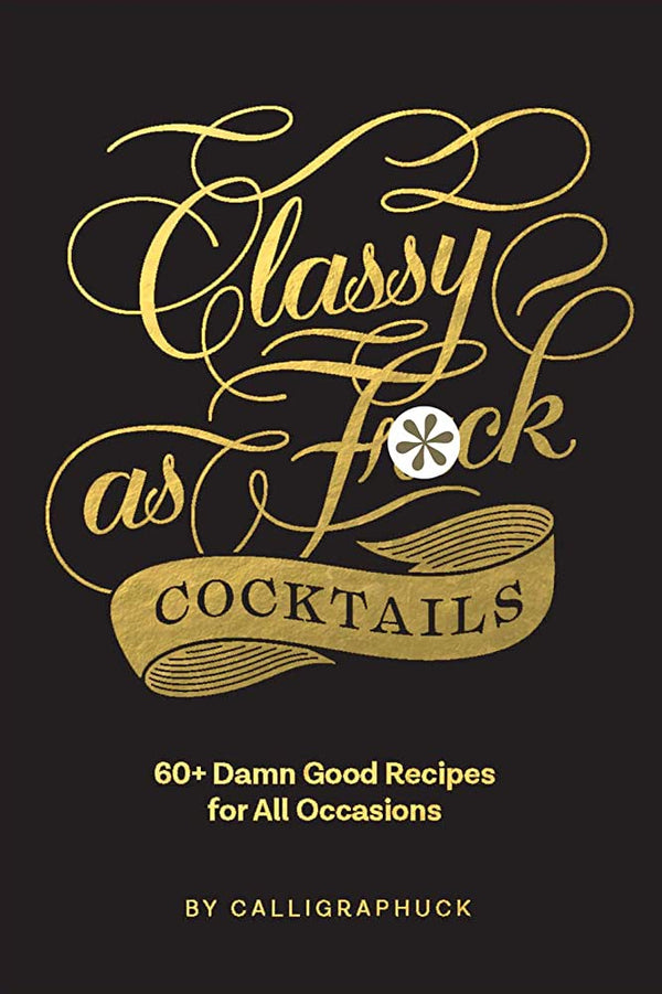 Classy As Fuck Cocktails Book