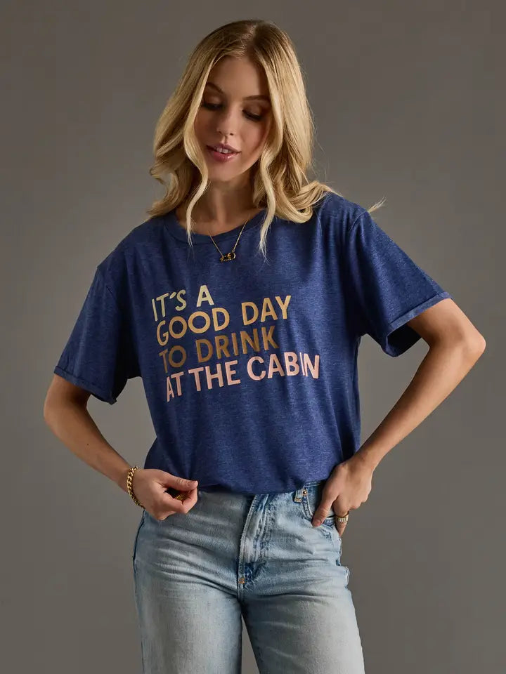 It's A Good Day To Drink At The Cabin Tee Navy
