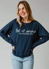 Let It Snow Somewhere Else Sweatshirt Navy