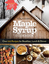 Maple Syrup Cookbook: Over 100 Recipes for Breakfast, Lunch & Dinner