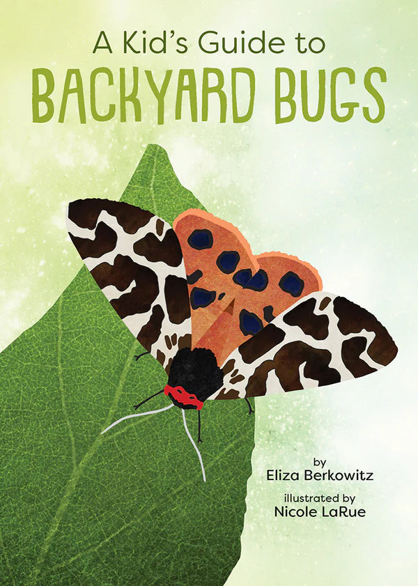 A Kid's Guide To Backyard Bugs Book
