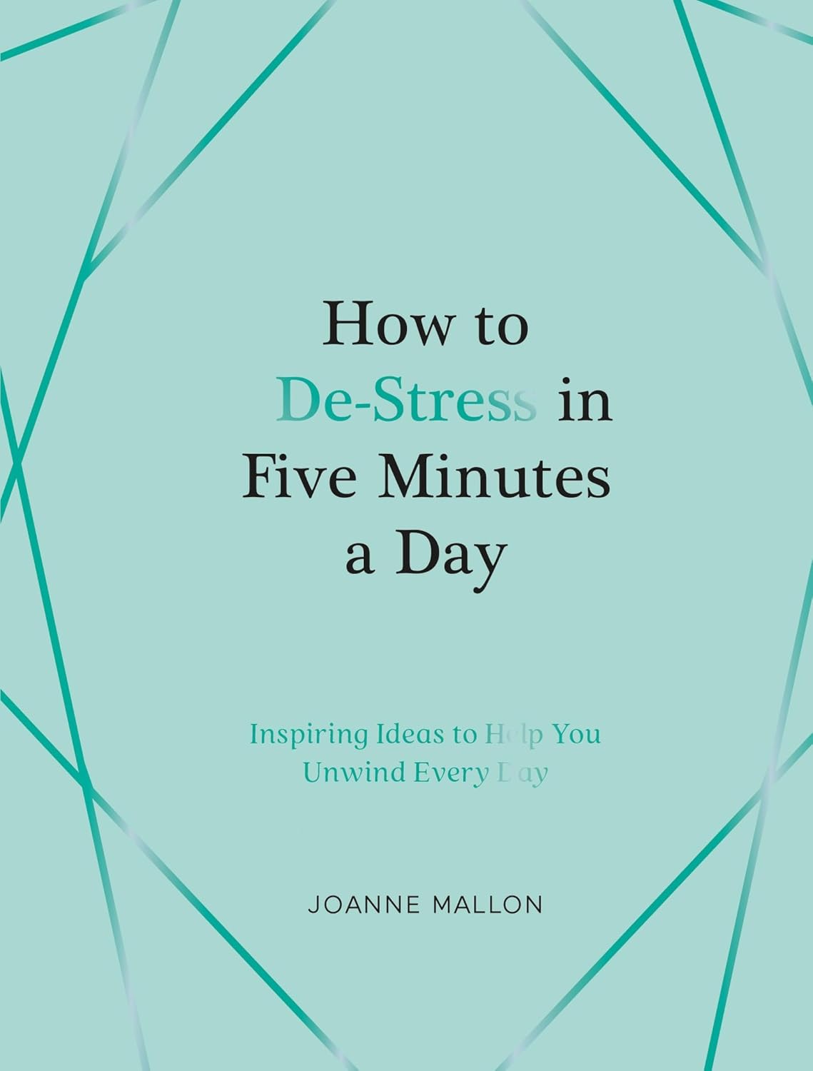 How To De-Stress In Five Minutes A Day-Hardcover