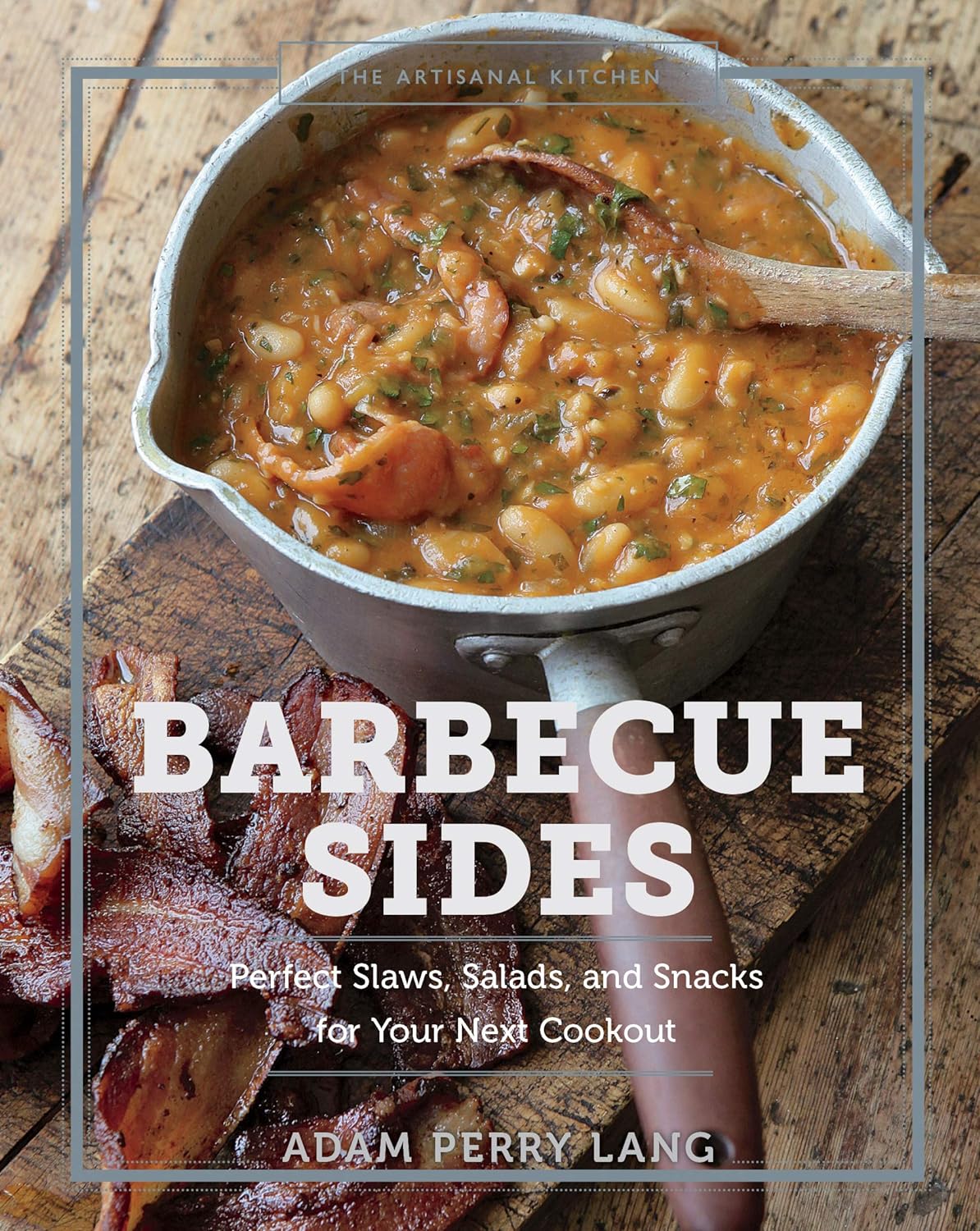 Artisanal Kitchen: Barbeque Sides Cookbook