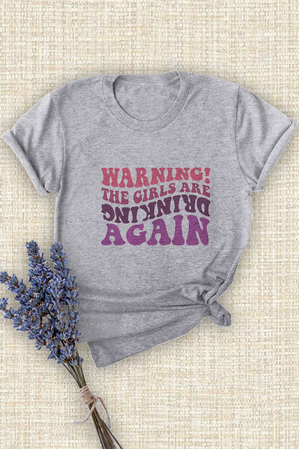 Warning! The Girls Are Drinking Again Tee Heather Grey
