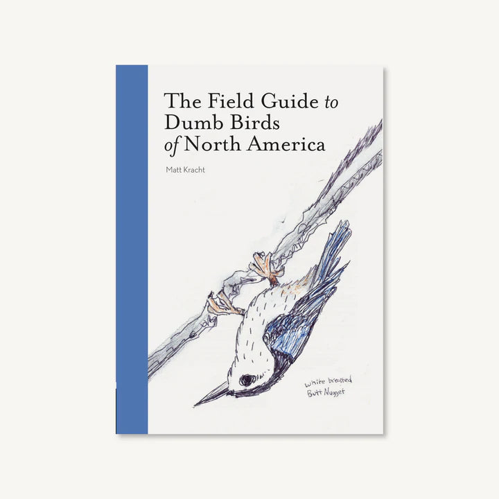 The Field Guide To Dumb Birds: North America Book