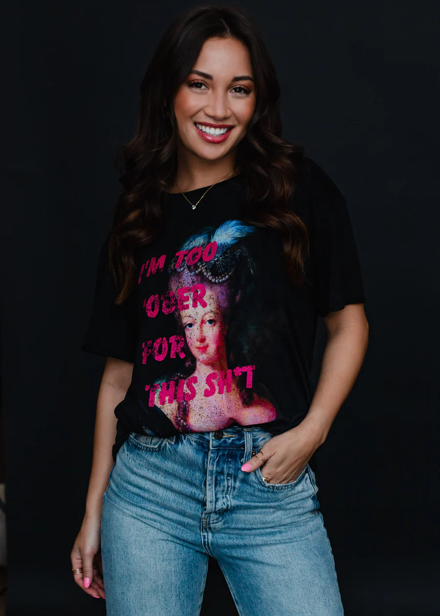 Too Sober For This Shit Tee Black