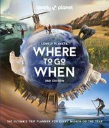 Lonely Planet's Where To Go & When Book