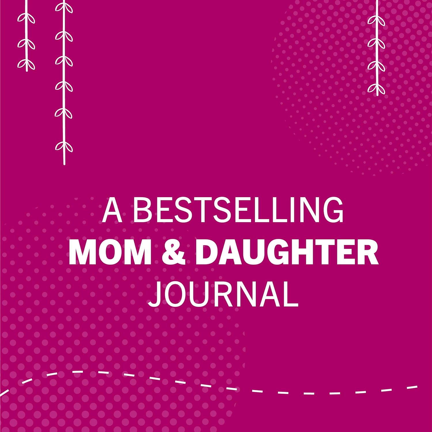 Just Between Us: Mother & Daughter Journal No Stress, No Rules