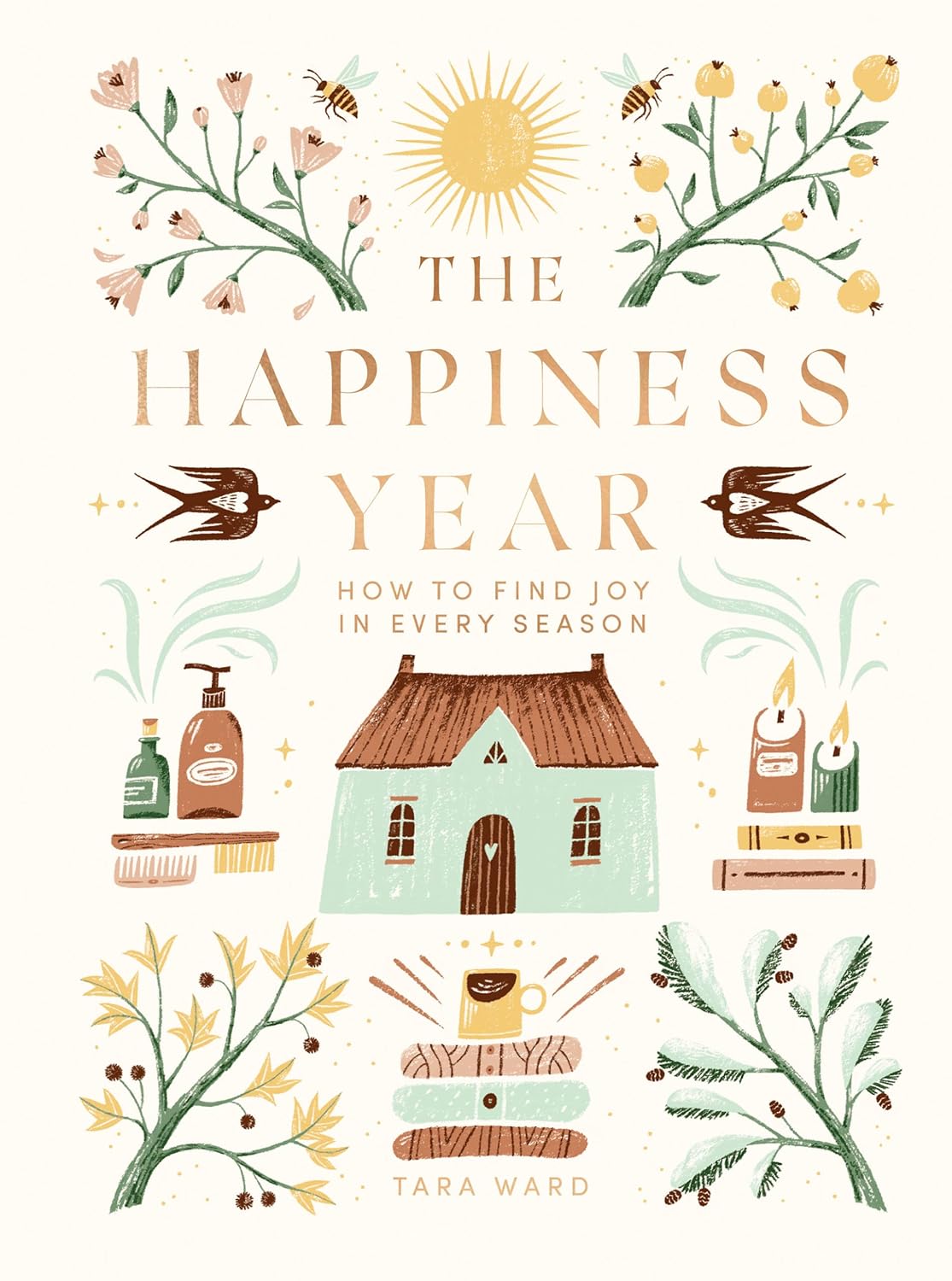 The Happiness Year: How To Find Joy In Every Season