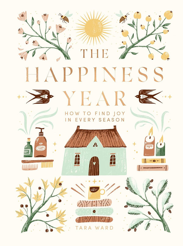 The Happiness Year: How To Find Joy In Every Season
