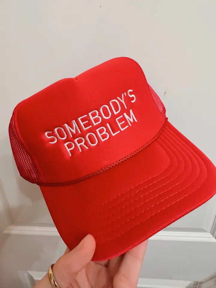 Somebody's Problem Trucker Hat