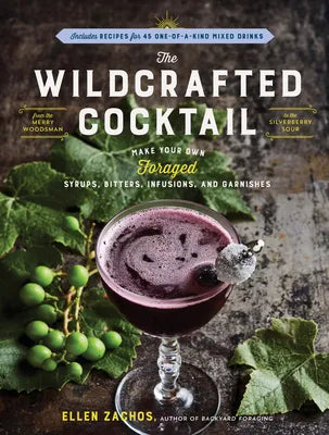 The Wildcrafted Cocktail Book