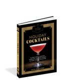 The Artisanal Kitchen: Holiday Cocktails Book
