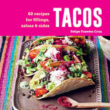 Tacos: 60 recipes for fillings, salsas & sides