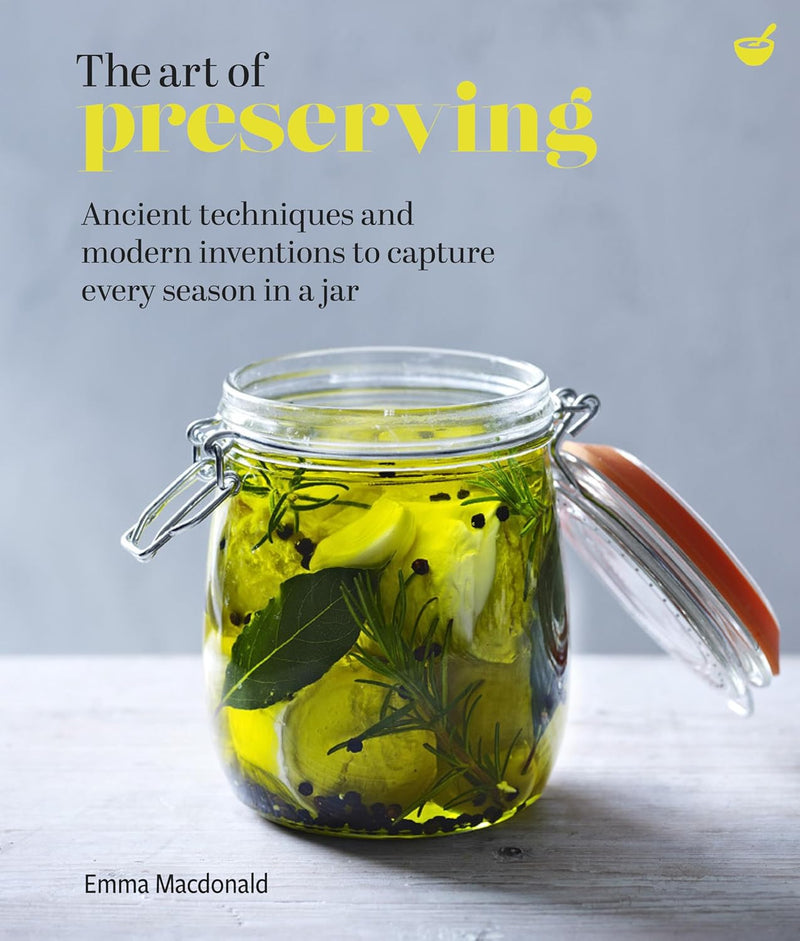 The Art of Preserving Cookbook