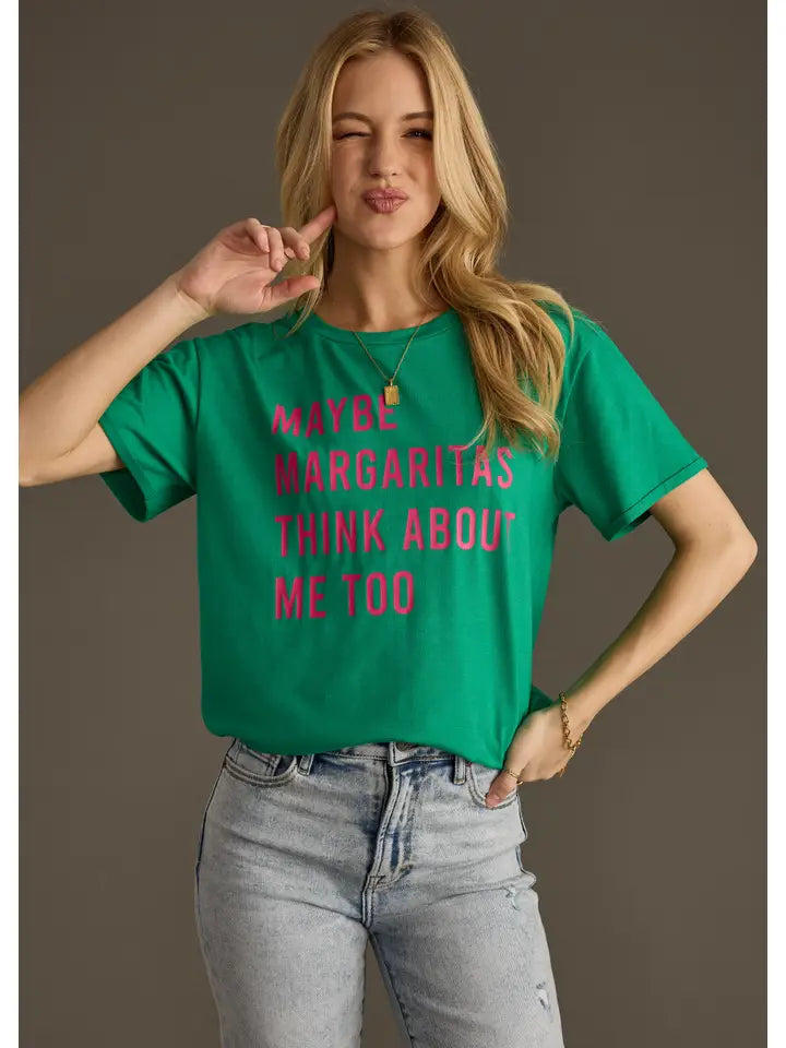 Maybe Margaritas Think About Me Too Tee Multi
