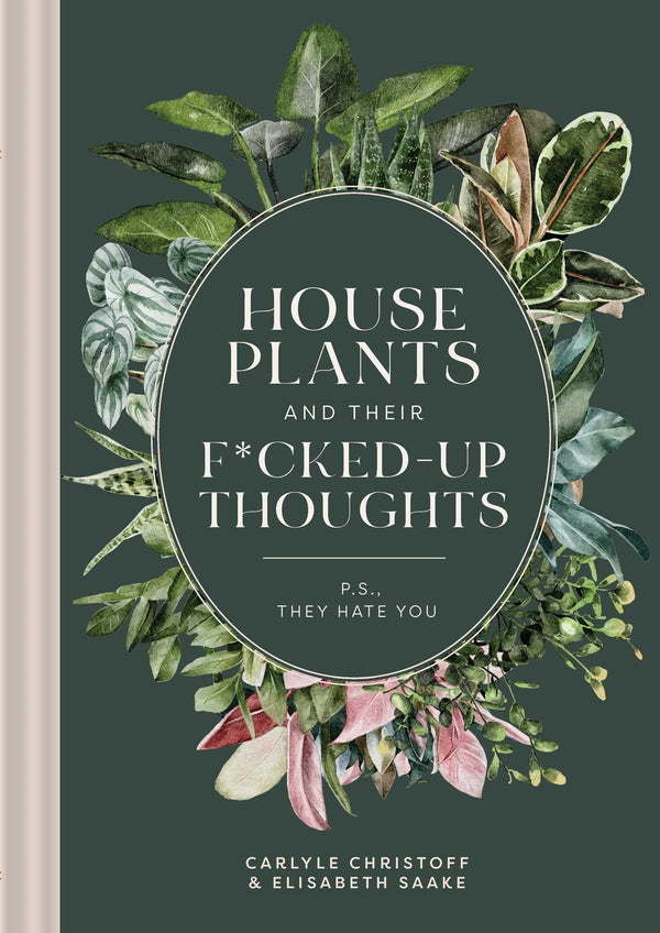 House Plants & Their Fucked Up Thoughts Book