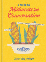 A Guide To Midwestern Conversation Hardcover Book