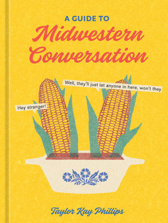 A Guide To Midwestern Conversation Hardcover Book