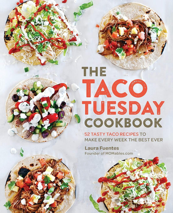 The Taco Tuesday Cookbook