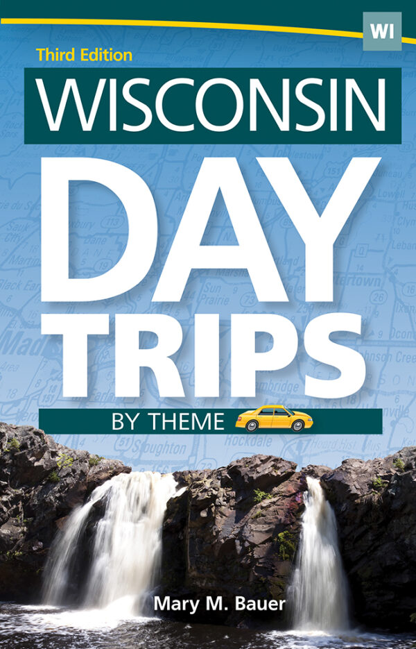 Wisconsin Day Trips by Theme Book